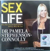 Sex Life written by Dr Pamela Stephenson-Connolly performed by Dr Pamela Stephenson-Connolly on CD (Unabridged)